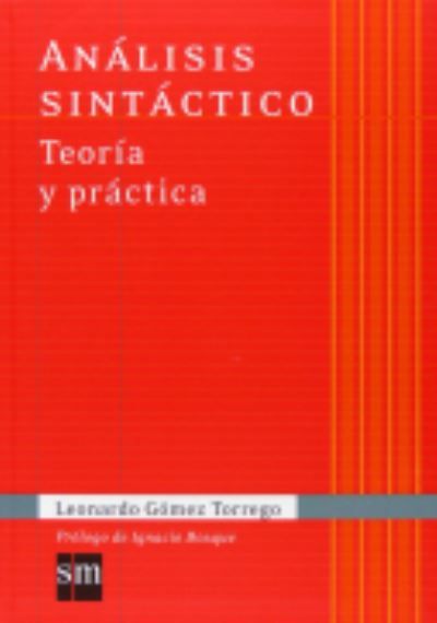 Coleccion Gomez Torrego: Analisis sintactico: Teoria y practica