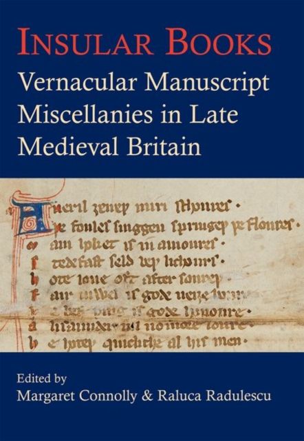 Insular Books : Vernacular manuscript miscellanies in late medieval Britain