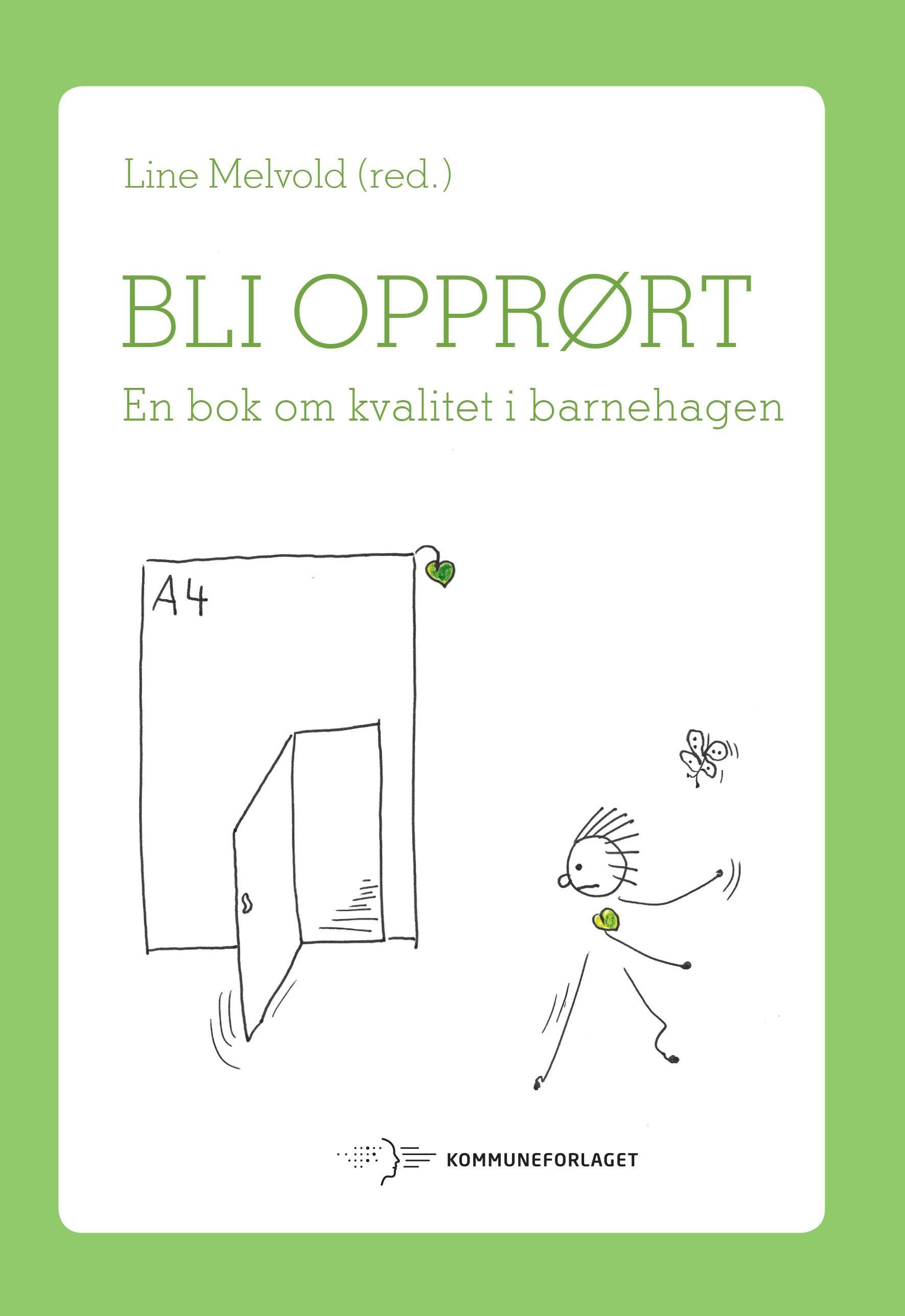 Bli opprørt : en bok om kvalitet i barnehagen