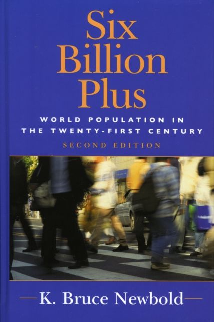 Six Billion Plus : World Population in the Twenty-first Century