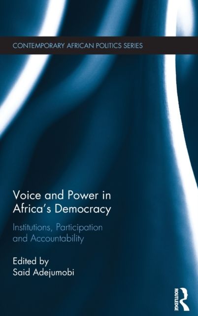 Voice and Power in Africa's Democracy : Institutions, Participation and Accountability