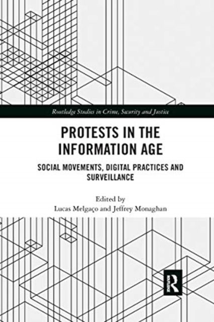 Protests in the Information Age : Social Movements, Digital Practices and Surveillance