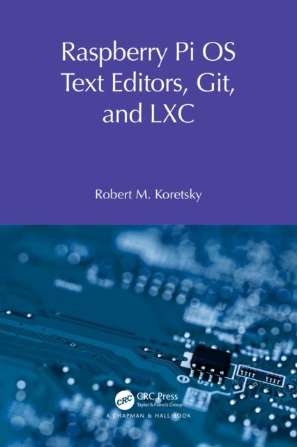 Raspberry Pi OS Text Editors, git, and LXC : A Practical Approach