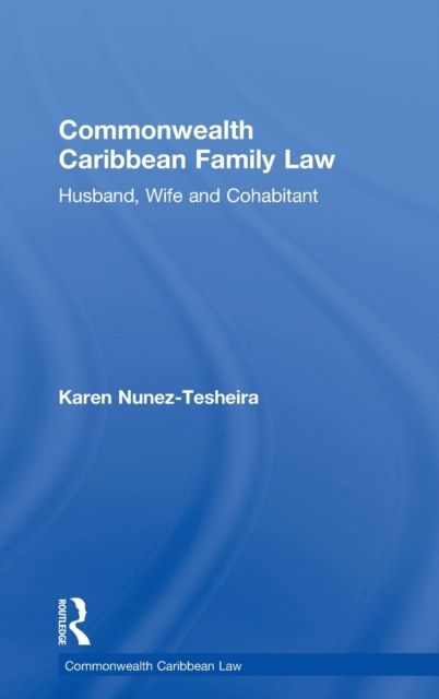 Commonwealth Caribbean Family Law : husband, wife and cohabitant
