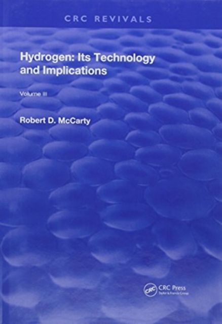 Hydrogen: Its Technology and Implication : Hydrogen Properties - Volume III
