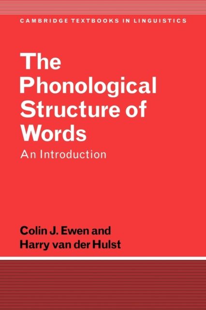 The Phonological Structure of Words : An Introduction
