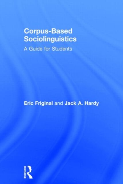 Corpus-Based Sociolinguistics : A Guide for Students