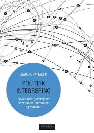 Politisk integrering : innvandrerorganisasjoner som skoler i demokrati og byråkrati
