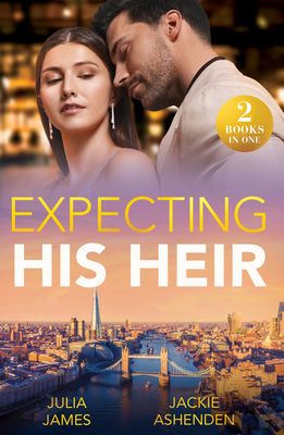 Expecting His Heir : Accidental One-Night Baby / Boss's Heir Demand (Work Wives to Billionaires' Wives)