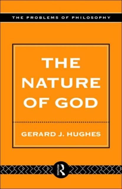 The Nature of God : An Introduction to the Philosophy of Religion