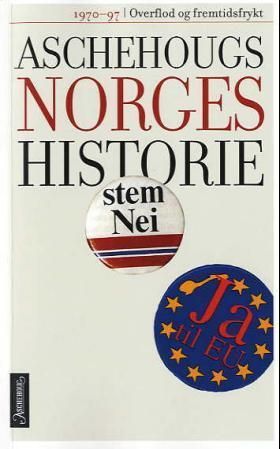 Aschehougs norgeshistorie. Bd. 12 : overflod og fremtidsfrykt : 1970-1997