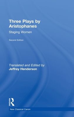 Three Plays by Aristophanes : Staging Women