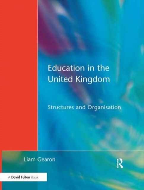 Education in the United Kingdom : Structures and Organisation