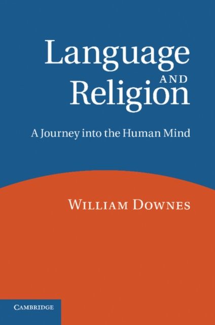 Language and Religion : A Journey into the Human Mind