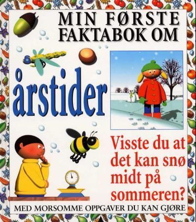 Min første faktabok om årstider : visste du at det kan snø midt på sommeren?