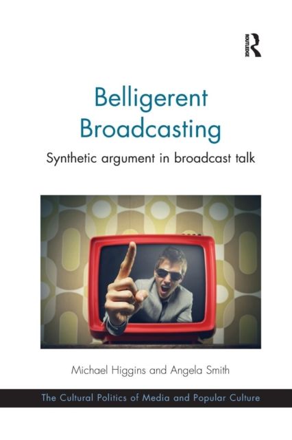 Belligerent Broadcasting : Synthetic argument in broadcast talk