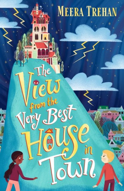 The View from the Very Best House in Town : A heartfelt middle-grade novel about autism, friendship and bullying - and a sentient house!