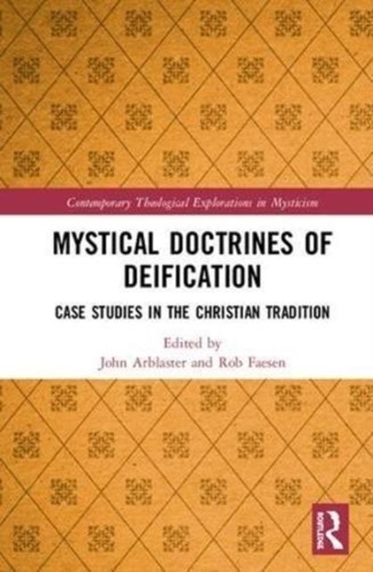 Forsidebilde av Mystical Doctrines of Deification : Case Studies in the Christian Tradition