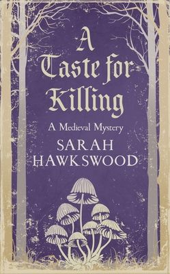 A Taste for Killing : The intriguing medieval mystery series