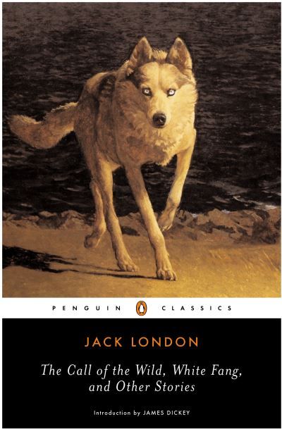 The call of the wild ; White Fang : and other stories