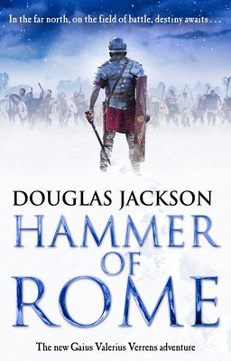 Hammer of Rome : (Gaius Valerius Verrens 9): A thrilling and dramatic historical adventure that conjures up Roman Britain perfectly