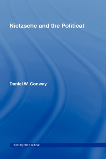 Nietzsche and the Political