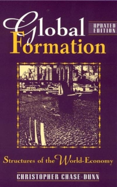 Global Formation : Structures of the World Economy