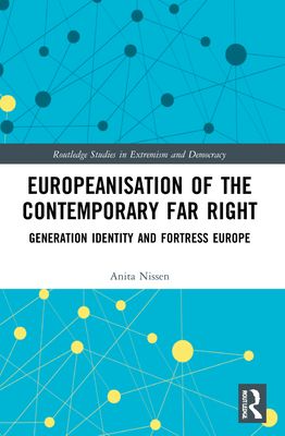 Europeanisation of the Contemporary Far Right : Generation Identity and Fortress Europe