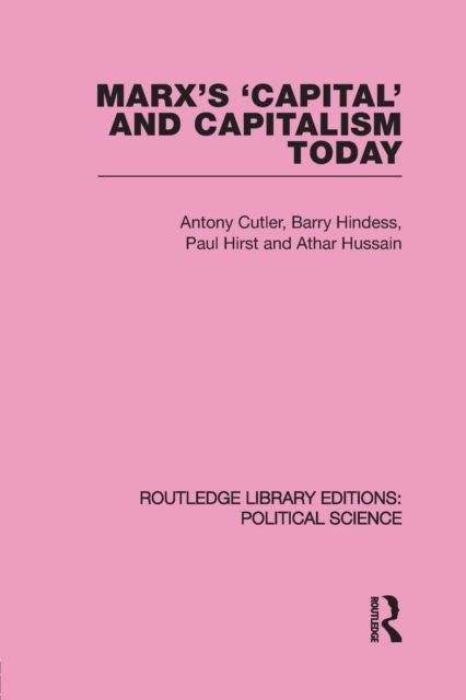 Marx's Capital and Capitalism Today Routledge Library Editions: Political Science Volume 52