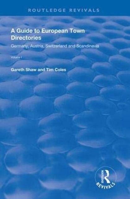 A Guide to European Town Directories : Volume One - Germany, Austria, Switzerland and Scandinavia.
