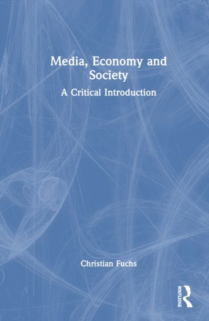 Media, Economy and Society : A Critical Introduction