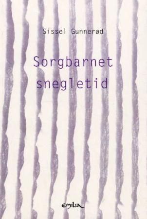 Forsidebilde av Sorgbarnet snegletid : dikt