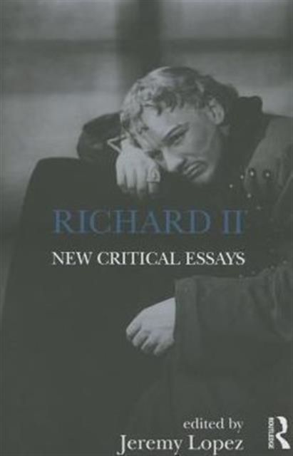 Richard II : New Critical Essays