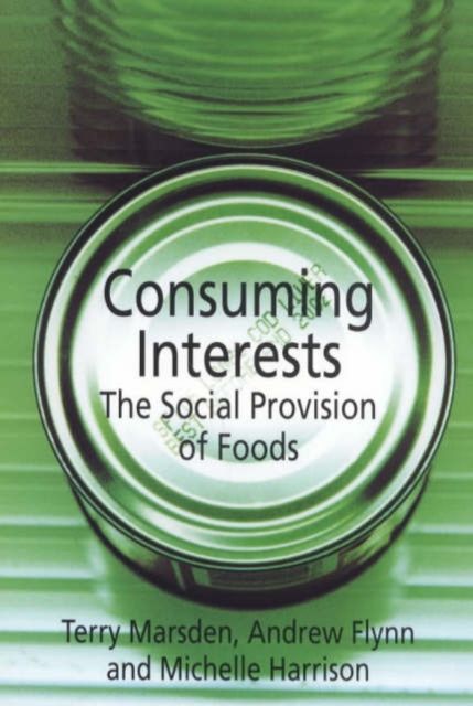 Consuming Interests : The Social Provision of Foods