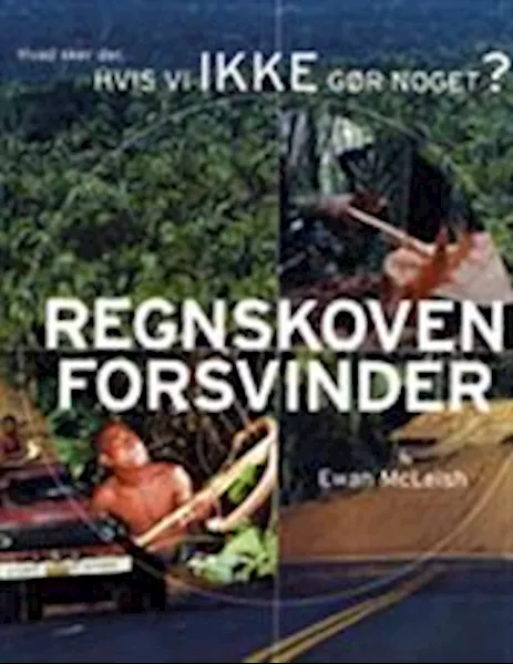 Forsidebilde av Regnskoven forsvinder