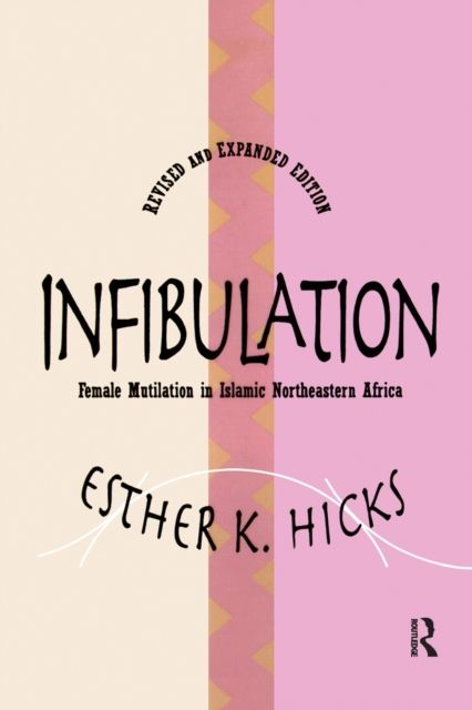 Infibulation : Female Mutilation in Islamic Northeastern Africa