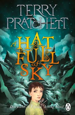 A Hat Full of Sky : A Tiffany Aching Novel