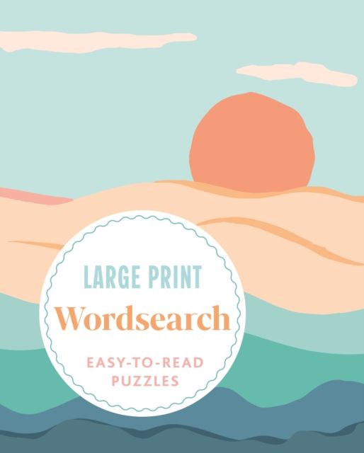 Large Print Wordsearch : Over 70 Easy-to-Read Puzzles