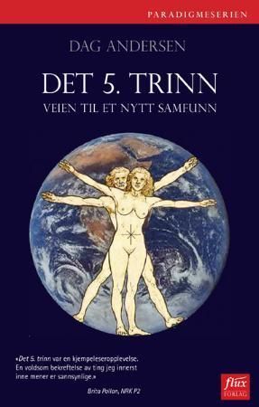 Det 5. trinn : veien til et nytt samfunn