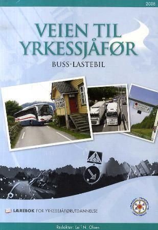 Veien til yrkessjåfør : buss, lastebil : lærebok for yrkessjåførutdannelse