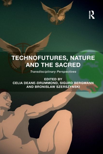 Forsidebilde av Technofutures, Nature and the Sacred : Transdisciplinary Perspectives