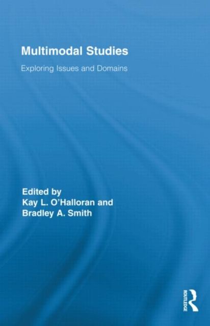 Multimodal Studies : Exploring Issues and Domains