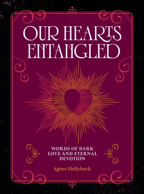 Forsidebilde av Our Hearts Entangled : Words of Dark Love & Eternal Devotion