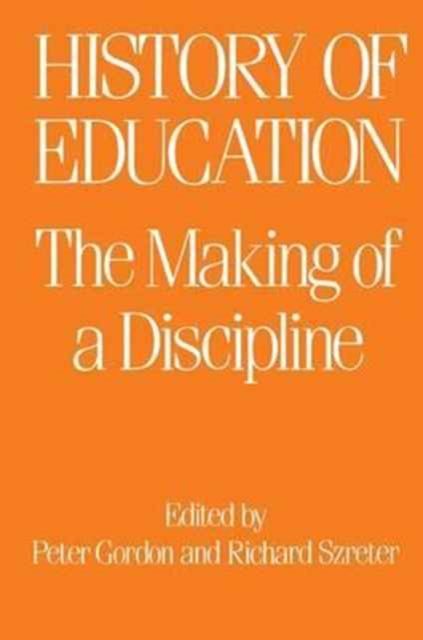 The History of Education : The Making of a Discipline