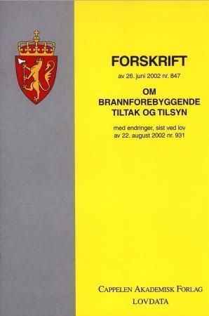 Forskrift om brannforebyggende tiltak og tilsyn av 26. juni 2002 nr. 847 : med endringer, sist ved forskrift av 6. november 2003 nr. 1317