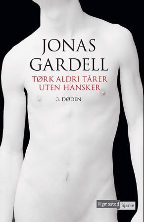 Tørk aldri tårer uten hansker. 3. Døden