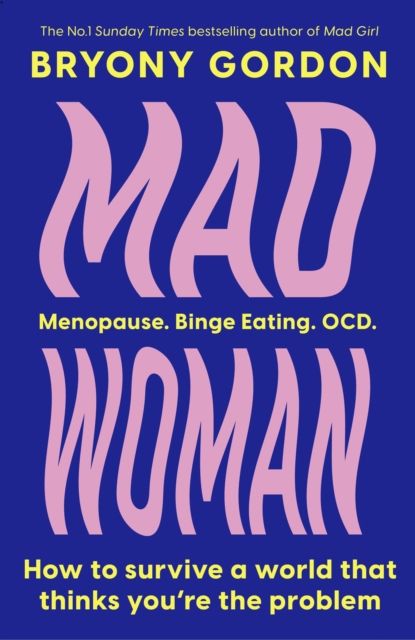 Mad Woman : The hotly anticipated follow-up to  lifechanging bestseller, MAD GIRL