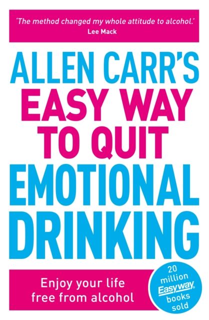 Allen Carr's easy way to quit emotional drinking