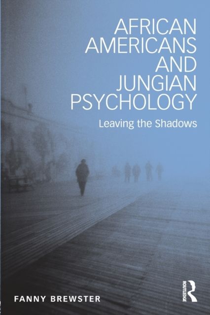 African Americans and Jungian Psychology : Leaving the Shadows
