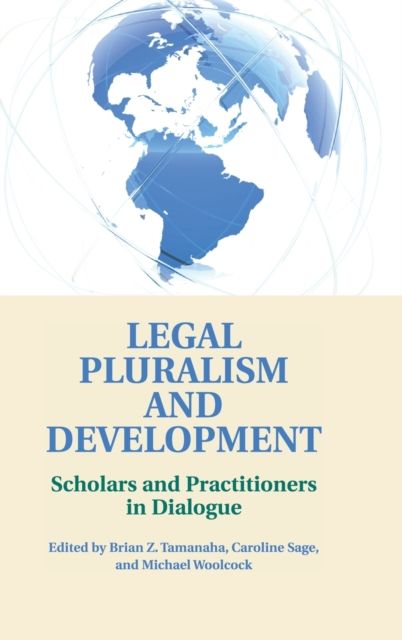 Legal Pluralism and Development : Scholars and Practitioners in Dialogue